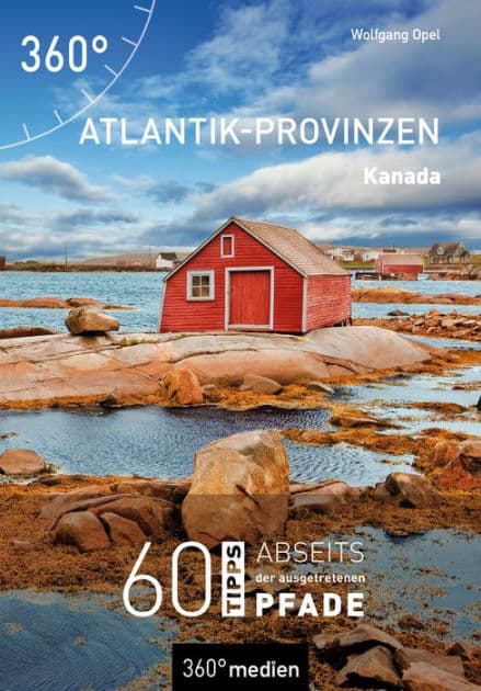Atlantikprovinzen - Kanada: 60 Tipps abseits der ausgetretenen Pfade by Wolfgang Opel