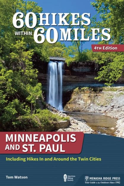 60 Hikes Within 60 Miles: Minneapolis and St. Paul: Including Hikes In and Around the Twin Cities by Tom Watson