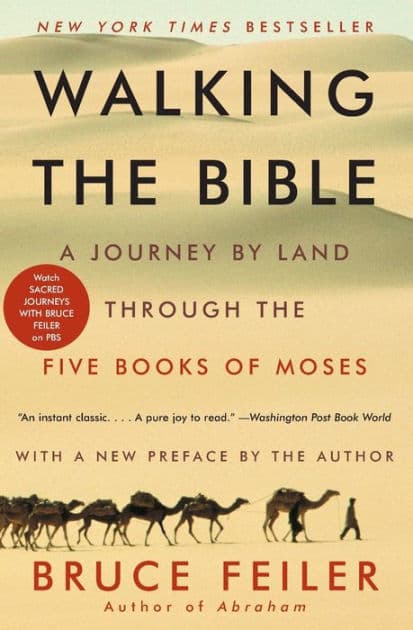 Walking the Bible: A Journey by Land Through the Five Books of Moses by Bruce Feiler