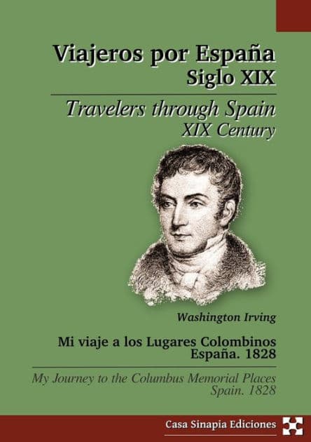 Mi viaje a los Lugares Colombinos. Espaï¿½a. 1828 / My journey to the Columbus Memorial Places. Spain. 1828 by Washington Irving