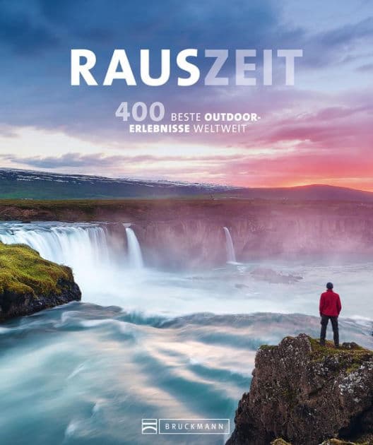 RAUSZEIT: Ziemlich beste Reiseziel für Outdoor-Begeisterte by Bruckmann Verlag