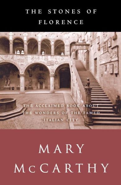 The Stones Of Florence by Mary McCarthy