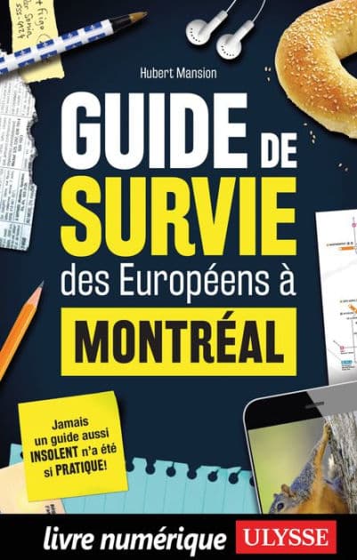 Guide de survie des Européens à Montréal by Hubert Mansion