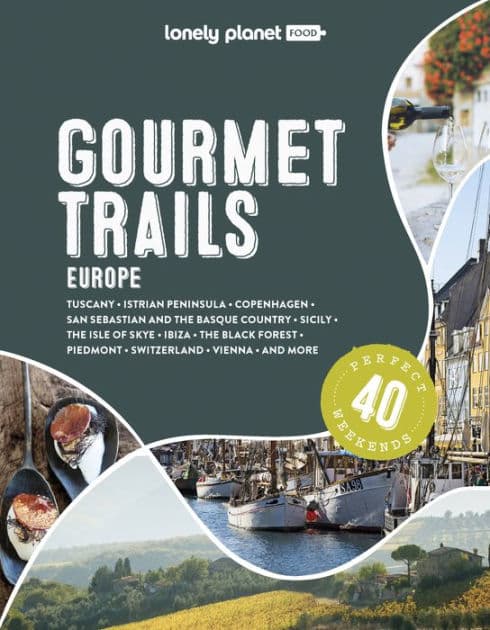 Lonely Planet Gourmet Trails of Europe by Lonely Planet Food