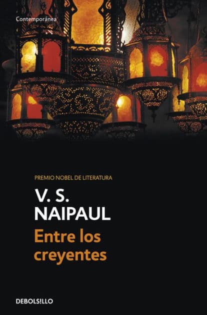Entre los creyentes: Un viaje por el Islam (Among the Believers: An Islamic Journey) by V. S. Naipaul