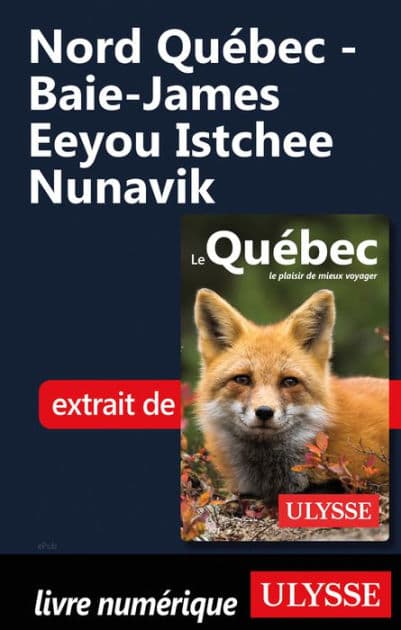 Nord Québec - Baie-James Eeyou Istchee Nunavik by Ouvrage Collectif