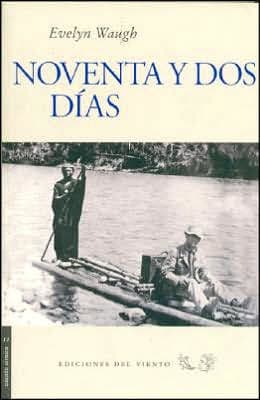 Noventa y dos dias (Ninety-Two Days) by Evelyn Waugh