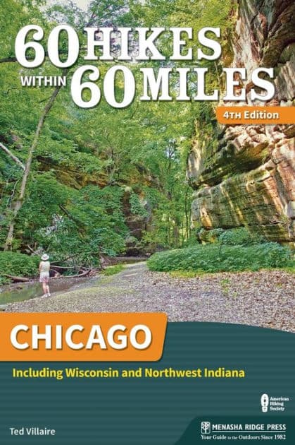 60 Hikes Within 60 Miles: Chicago: Including Wisconsin and Northwest Indiana by Ted Villaire