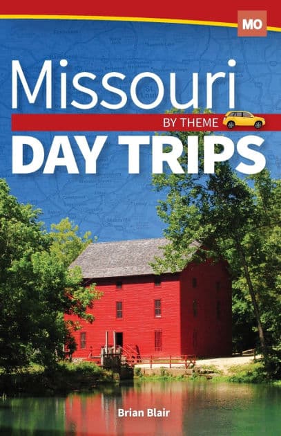 Missouri Day Trips by Theme by Brian Blair