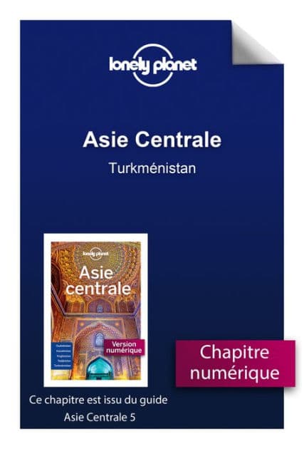 Asie centrale 5ed - Turkménistan by Lonely planet fr