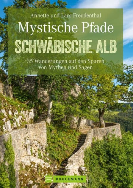 Mystische Pfade Schwäbischen Alb: 35 Wanderungen auf den Spuren von Mythen und Sagen: Mystische Wanderungen und Sagenwanderungen. Mit GPS-Tracks zum Download by Lars Freudenthal