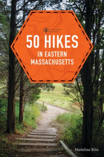 50 Hikes in Eastern Massachusetts by Madeline Bilis