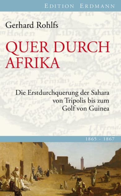 Quer durch Afrika: Die Erstdurchquerung der Sahara von Tripolis bis zum Golf von Guinea by Gerhard Rohlfs