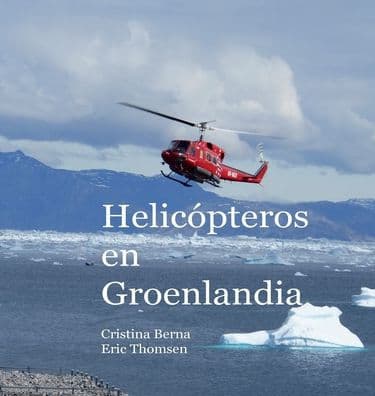 Helicópteros en Groenlandia by Cristina Berna