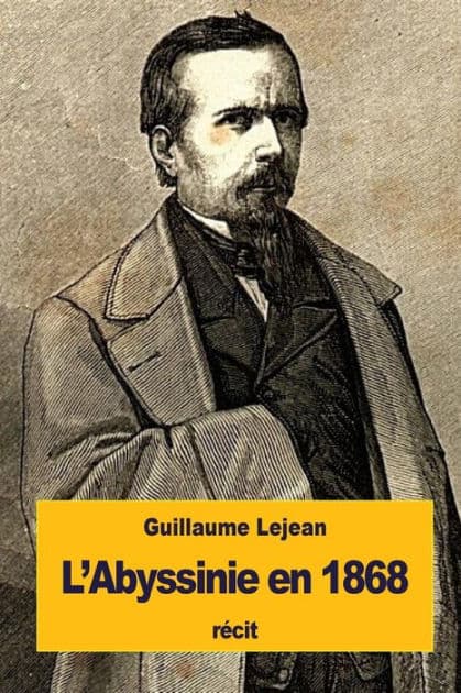 L'Abyssinie en 1868: L'expï¿½dition anglaise et Thï¿½odore II by Guillaume Lejean