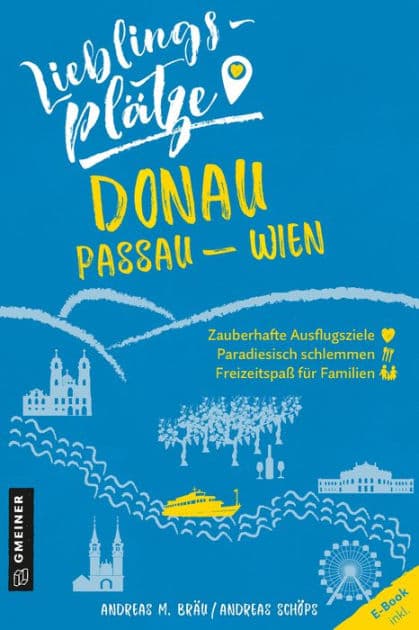 Lieblingsplätze Donau Passau-Wien by Andreas M. Bräu