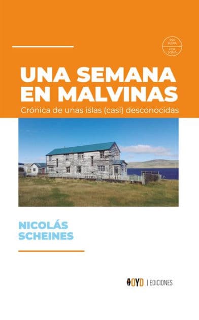 Una semana en Malvinas: Crónica de unas islas (casi) desconocidas by Nicolás Scheines