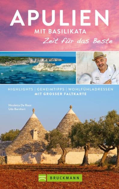Bruckmann Reiseführer Apulien mit Basilikata: Zeit für das Beste: Highlights, Geheimtipps, Wohlfühladressen by Nicoletta De Rossi