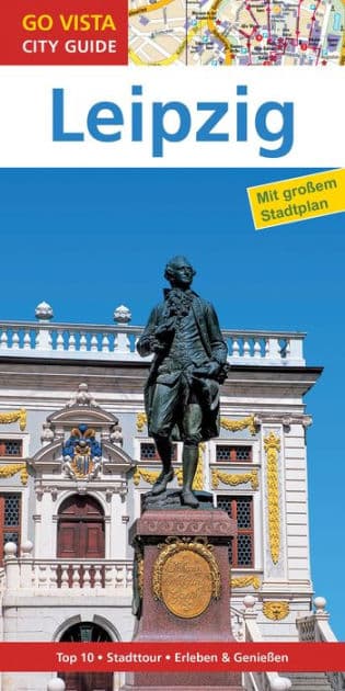 GO VISTA: Reiseführer Leipzig by Stefan Sachs