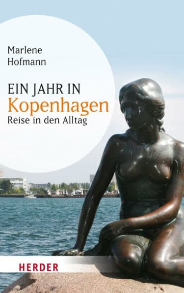 Ein Jahr in Kopenhagen: Reise in den Alltag by Marlene Hofmann