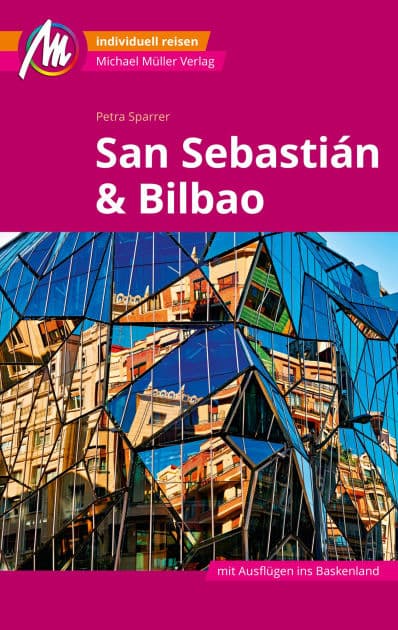 MICHAEL MÜLLER REISEFÜHRER San Sebastián & Bilbao MM-City: 100% authentisch, aktuell und vor Ort recherchiert by Petra Sparrer
