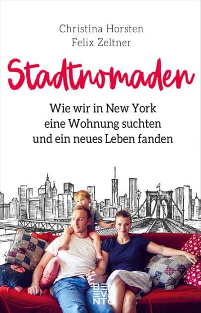 Stadtnomaden: Wie wir in New York eine Wohnung suchten und ein neues Leben fanden by Christina Horsten