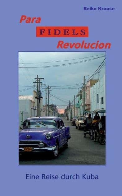 Para Fidels Revolucion: Eine Reise durch Kuba by Reiko Krause