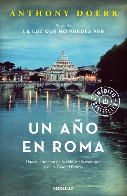 Un año en Roma: Una celebración de la vida, de la escritura y de la Ciudad Eterna (Four Seasons in Rome: On Twins, Insomnia, and the Biggest Funeral in the History of the World) by Anthony Doerr