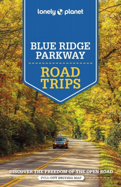 Lonely Planet Blue Ridge Parkway Road Trips by Amy C Balfour