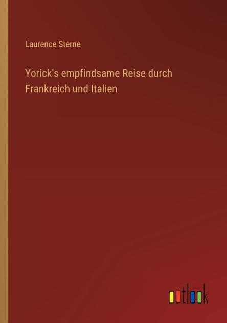 Yorick's empfindsame Reise durch Frankreich und Italien by Laurence Sterne