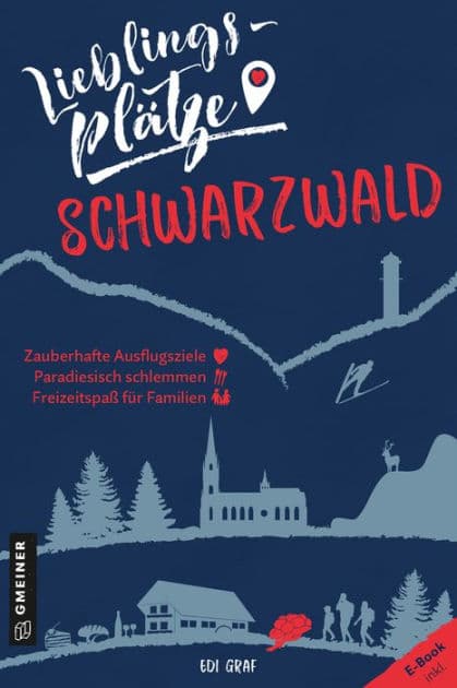Lieblingsplätze Schwarzwald: Aktual. Neuausgabe by Edi Graf