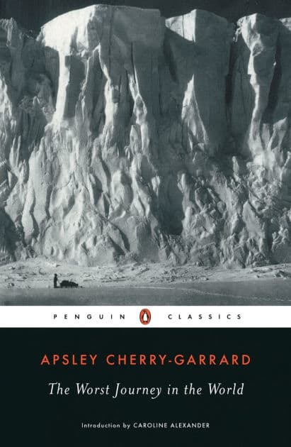The Worst Journey in the World by Apsley Cherry-Garrard