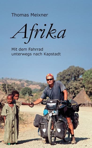 Afrika: Mit dem Fahrrad unterwegs nach Kapstadt by Thomas Meixner