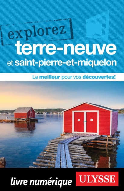 Explorez Terre-Neuve et Saint-Pierre-et-Miquelon by Benoit Prieur