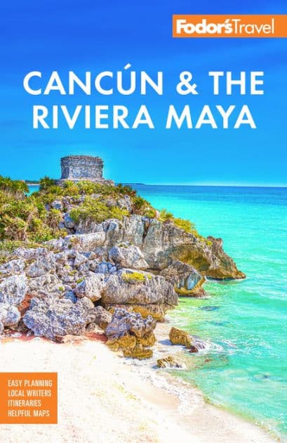 Fodor's Cancun & the Riviera Maya: With Tulum, Cozumel, and the Best of the Yucatán by Fodor's Travel Publications
