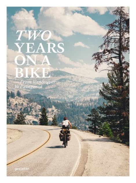 Two Years On A Bike: From Vancouver to Patagonia by Gestalten