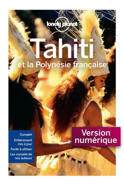 Tahiti et la Polynésie française 8ed by Lonely planet fr