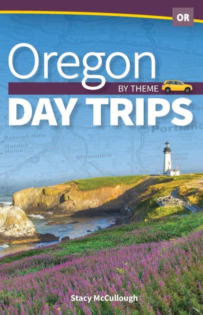 Oregon Day Trips by Theme by Stacy McCullough