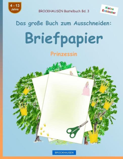 BROCKHAUSEN Bastelbuch Band 3 - Das große Buch zum Ausschneiden: Briefpapier: Prinzessin by Dortje Golldack