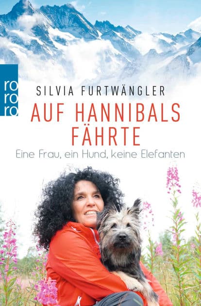 Auf Hannibals Fährte: Eine Frau, ein Hund, keine Elefanten by Silvia Furtwängler