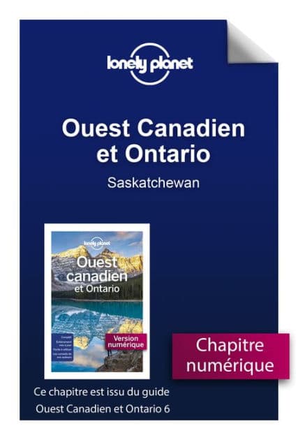 Ouest Canadien et Ontario 6ed - Saskatchewan by Lonely planet eng