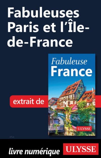 Fabuleuses Paris et l'Île-de-France by Ouvrage Collectif