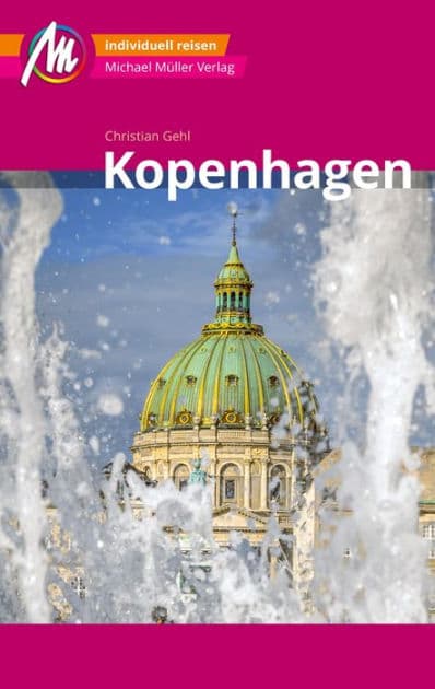 Kopenhagen MM-City Reiseführer Michael Müller Verlag: Individuell reisen mit vielen praktischen Tipps. by Christian Gehl
