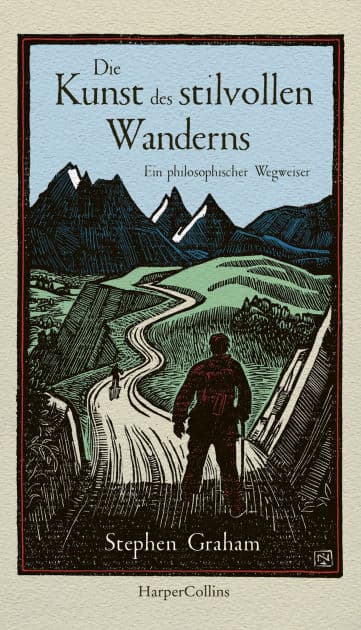 Die Kunst des stilvollen Wanderns - Ein philosophischer Wegweiser by Stephen Graham