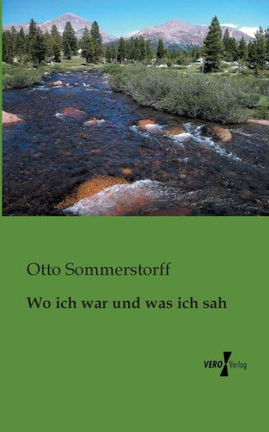 Wo ich war und was ich sah by Otto Sommerstorff