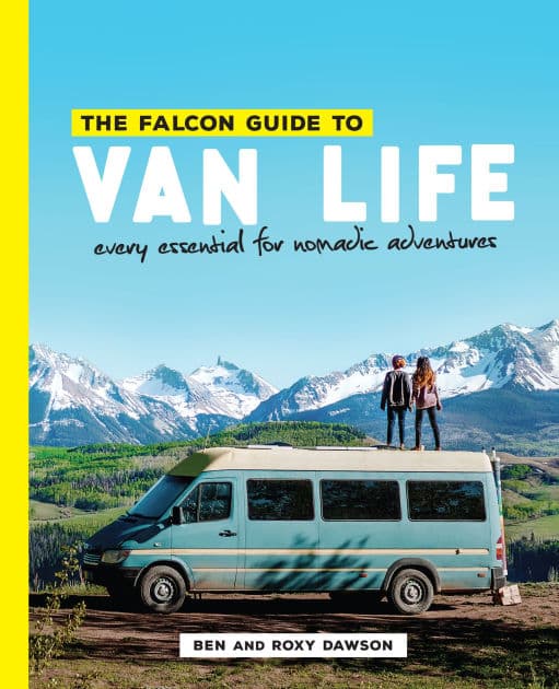 The Falcon Guide to Van Life: Every Essential for Nomadic Adventures by Ben Dawson, Roxy