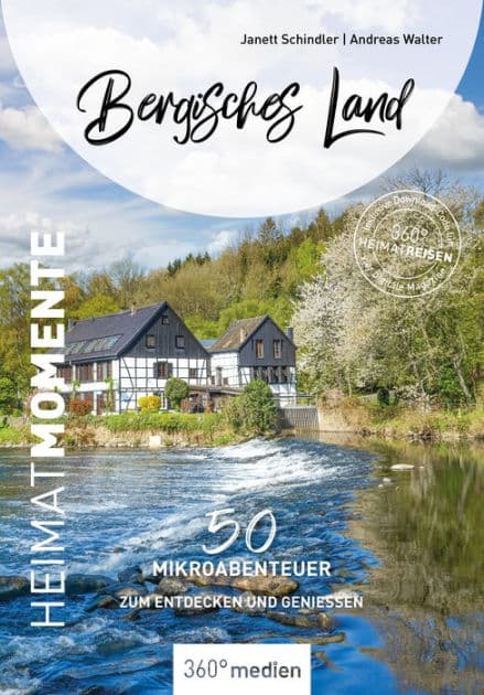 Bergisches Land - HeimatMomente: 50 Mikroabenteuer zum Entdecken und Genießen by Janett Schindler