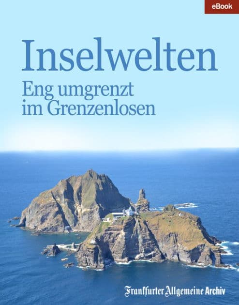 Inselwelten: Eng umgrenzt im Grenzenlosen by Frankfurter Allgemeine Archiv