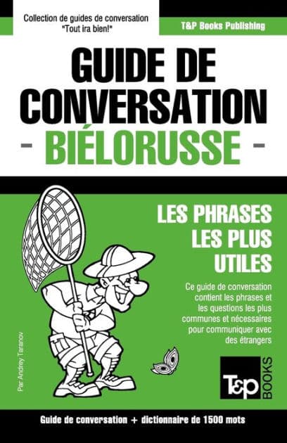 Guide de conversation Franï¿½ais-Biï¿½lorusse et dictionnaire concis de 1500 mots by Andrey Taranov