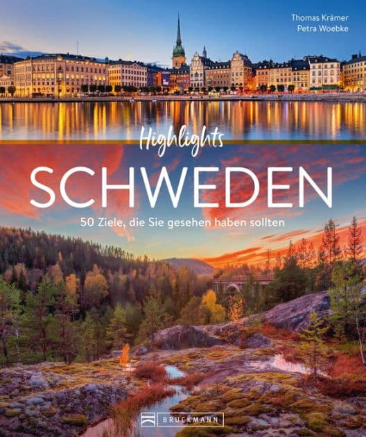Highlights Schweden: 50 Ziele, die Sie gesehen haben sollten by Thomas Krämer